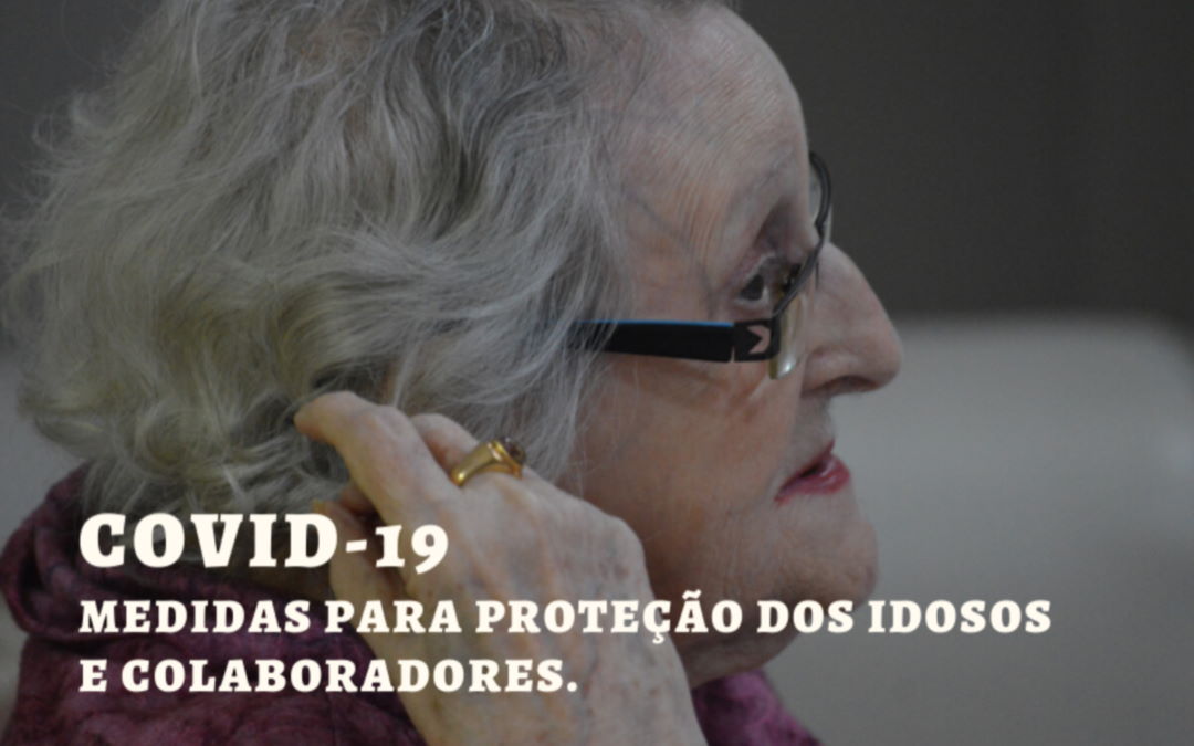 COVID-19 | PROTEÇÃO DOS IDOSOS E COLABORADORES